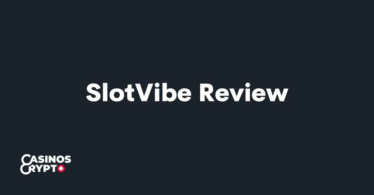 SlotVibe Casino Review